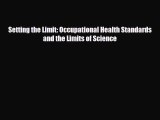 Download Setting the Limit: Occupational Health Standards and the Limits of Science PDF Full
