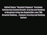 Read United States Hospital Compare Customer Satisfaction Survey Results: Scoring and Ranking