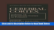 Download Cerebral Cortex: Volume 12: Extrastriate Cortex in Primates  PDF Free