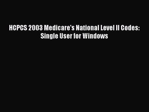 Read HCPCS 2003 Medicare's National Level II Codes: Single User for Windows Ebook Free