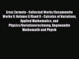 Read Ernst Zermelo - Collected Works/Gesammelte Werke II: Volume II/Band II - Calculus of Variations