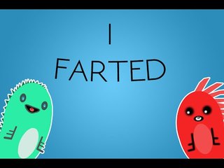 I FARTED.