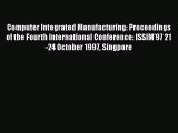 Read Computer Integrated Manufacturing: Proceedings of the Fourth International Conference: