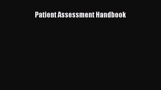 Read Patient Assessment Handbook Ebook Free