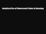 Download Analytical Use of Fluorescent Probes in Oncology PDF Full Ebook