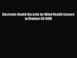 Read Electronic Health Records for Allied Health Careers w/Student CD-ROM Ebook Free
