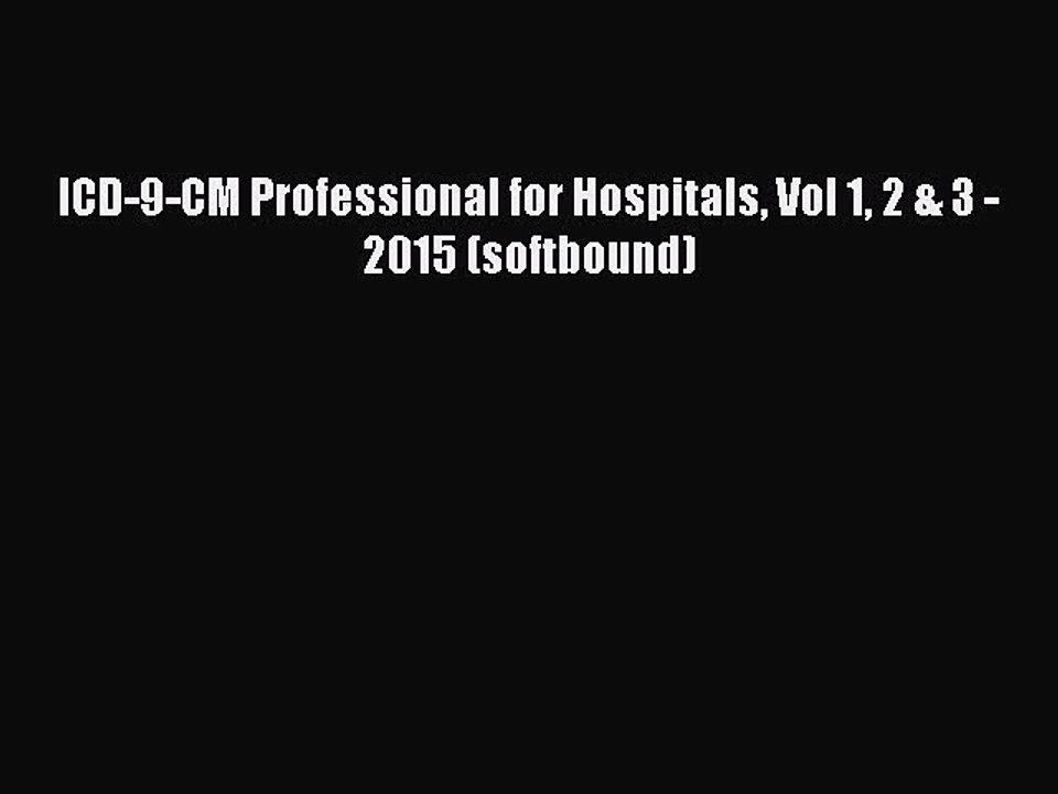 Read ICD-9-CM Professional for Hospitals Vol 1 2 & 3 - 2015 (softbound) Ebook Online