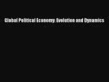 Download Global Political Economy: Evolution and Dynamics  Read Online