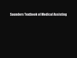 Read Saunders Textbook of Medical Assisting Ebook Free