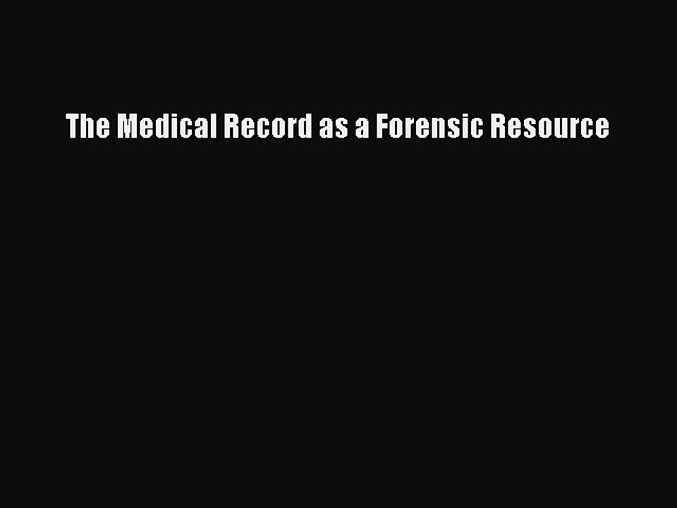 Read The Medical Record as a Forensic Resource Ebook Free