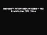 Download Estimated Useful Lives of Depreciable Hospital Assets Revised 2008 Edition PDF Free
