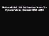 Download Medicare RBRVS 2015: The Physicians' Guide: The Physician's Guide (Medicare RBRVS