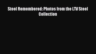 [PDF] Steel Remembered: Photos from the LTV Steel Collection Download Full Ebook