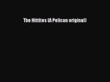 Read Books The Hittites (A Pelican original) Ebook PDF