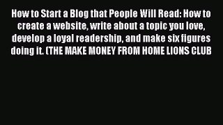 Download How to Start a Blog that People Will Read: How to create a website write about a topic