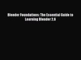 Download Blender Foundations: The Essential Guide to Learning Blender 2.6 Ebook Online