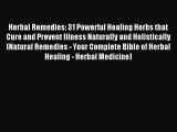 Read Herbal Remedies: 31 Powerful Healing Herbs that Cure and Prevent Illness Naturally and