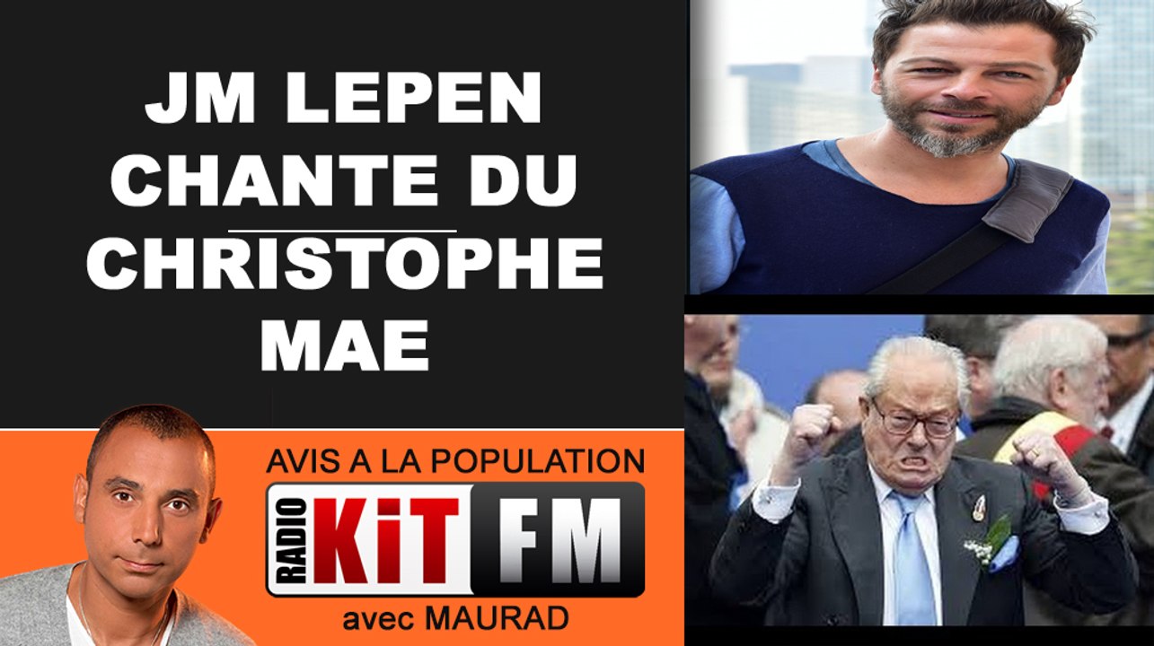 JEAN MARIE LEPEN CHANTE DU CHRISTOPHE MAE