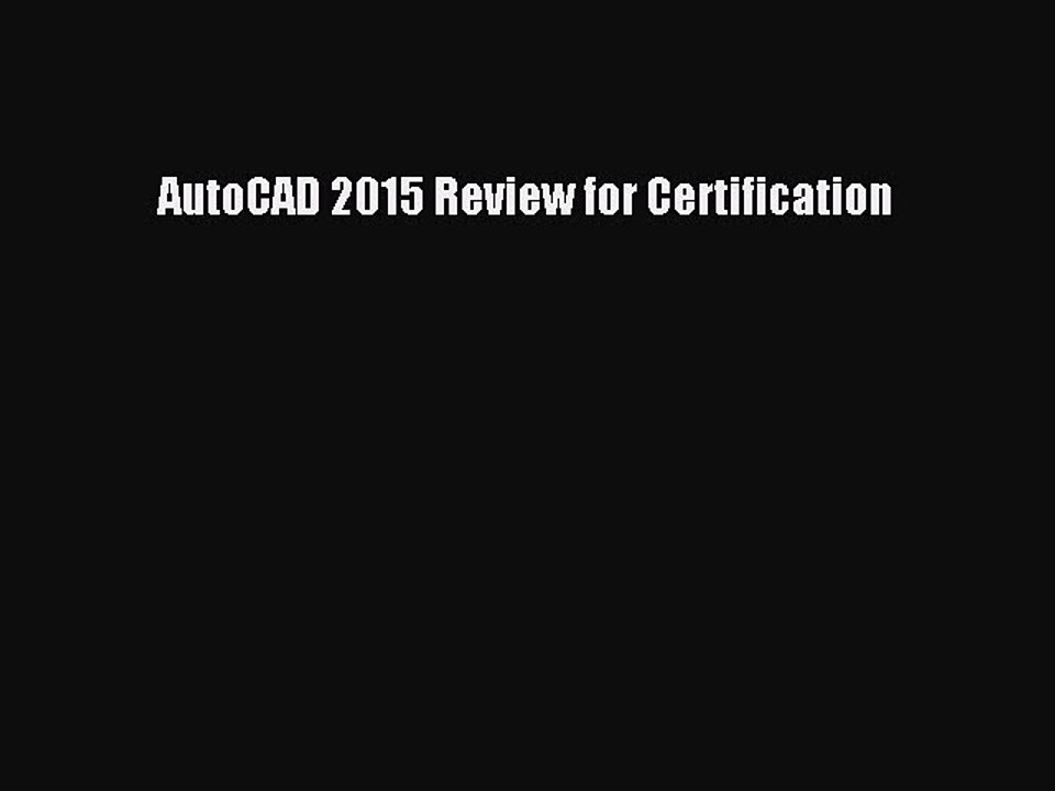 Read AutoCAD 2015 Review for Certification PDF Online