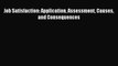 [PDF] Job Satisfaction: Application Assessment Causes and Consequences Download Online