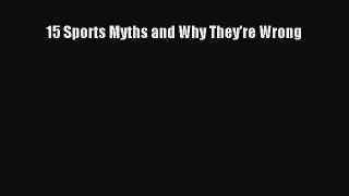 [PDF] 15 Sports Myths and Why Theyâ€™re Wrong Read Online