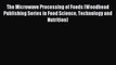 [PDF] The Microwave Processing of Foods (Woodhead Publishing Series in Food Science Technology
