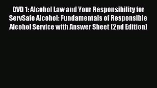 [PDF] DVD 1: Alcohol Law and Your Responsibility for ServSafe Alcohol: Fundamentals of Responsible