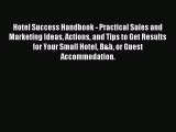 [PDF] Hotel Success Handbook - Practical Sales and Marketing Ideas Actions and Tips to Get