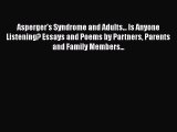 Download Asperger's Syndrome and Adults... Is Anyone Listening? Essays and Poems by Partners