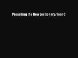 Read Preaching the New Lectionary: Year C Ebook Free