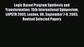 Read Logic Based Program Synthesis and Transformation: 15th International Symposium LOPSTR