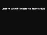 Download Complete Guide for Interventional Radiology 2013 PDF Free
