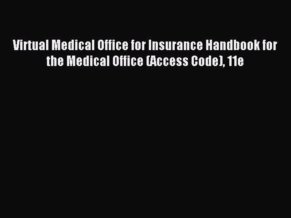 Read Virtual Medical Office for Insurance Handbook for the Medical Office (Access Code) 11e