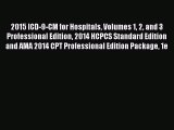 Read 2015 ICD-9-CM for Hospitals Volumes 1 2 and 3 Professional Edition 2014 HCPCS Standard