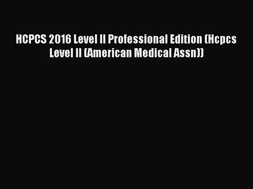 Read HCPCS 2016 Level II Professional Edition (Hcpcs Level II (American Medical Assn)) Ebook
