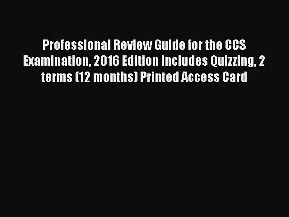 Read Professional Review Guide for the CCS Examination 2016 Edition includes Quizzing 2 terms