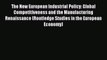 [PDF] The New European Industrial Policy: Global Competitiveness and the Manufacturing Renaissance