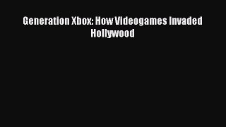 [PDF] Generation Xbox: How Videogames Invaded Hollywood Download Online