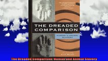 READ book  The Dreaded Comparison Human and Animal Slavery Full EBook