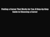 Read Finding a Career That Works for You: A Step-by-Step Guide to Choosing a Career Ebook Free