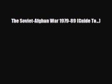 Read Books The Soviet-Afghan War 1979-89 (Guide To...) PDF Free