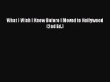 [PDF] What I Wish I Knew Before I Moved to Hollywood(2nd Ed.) Download Online