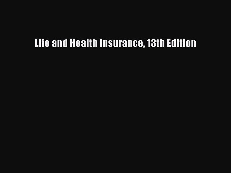 Read Life and Health Insurance 13th Edition Ebook Free