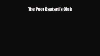Read Books The Poor Bastard's Club Ebook PDF