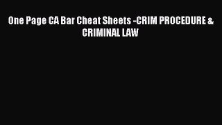 Download Book One Page CA Bar Cheat Sheets -CRIM PROCEDURE & CRIMINAL LAW E-Book Free