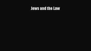 Read Book Jews and the Law Ebook PDF