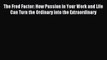 Read The Fred Factor: How Passion in Your Work and Life Can Turn the Ordinary into the Extraordinary
