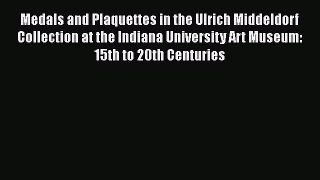 [Online PDF] Medals and Plaquettes in the Ulrich Middeldorf Collection at the Indiana University