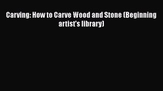 [PDF] Carving: How to Carve Wood and Stone (Beginning artist's library)  Read Online