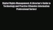 Read Digital Rights Management: A Librarian's Guide to Technology and Practise (Chandos Information